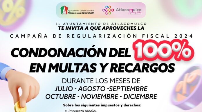 Atlacomulco ofrece condonación de multas y recargos con campaña de regularización