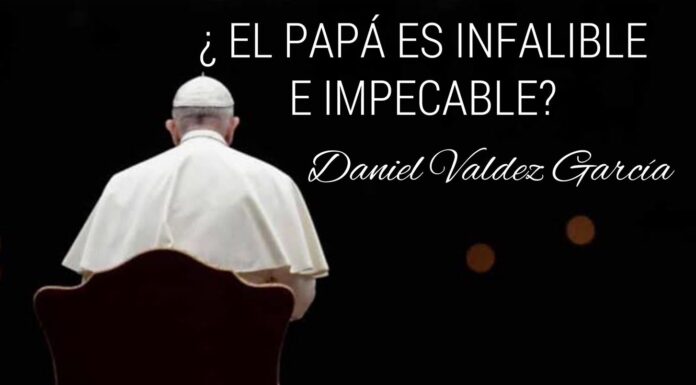 ¿EL PAPÁ ES INFALIBLE E IMPECABLE?