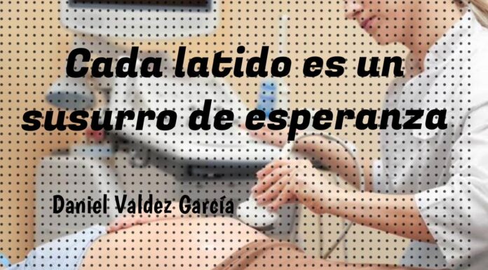 Décimo artículo: Cada latido es un susurro de esperanza