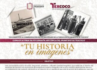 Texcoco rescata su historia a través de fotografías antiguas: lanzan convocatoria “Tu historia en imágenes”
