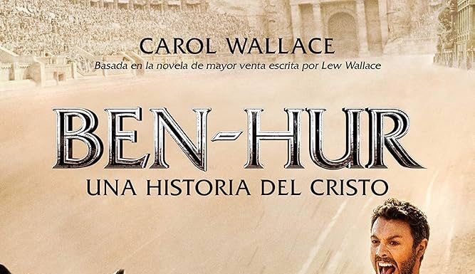 Ben-Hur: la historia detrás del clásico que transformó la fe y el cine