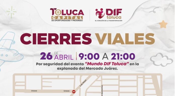 Anuncian cierres viales en Toluca por festejos del Día de la Niña y el Niño