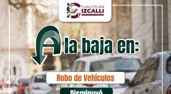 CUAUTITLÁN IZCALLI REDUCE 41% EL ROBO DE VEHÍCULOS EN DOS AÑOS